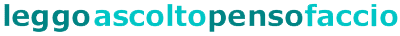 LeggoAscoltoPensoFaccio